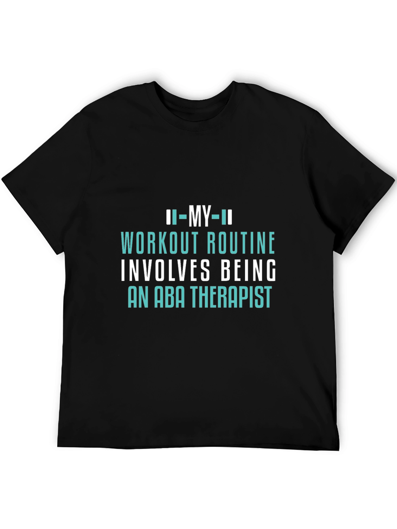 ABA Therapist Workout T-Shirt