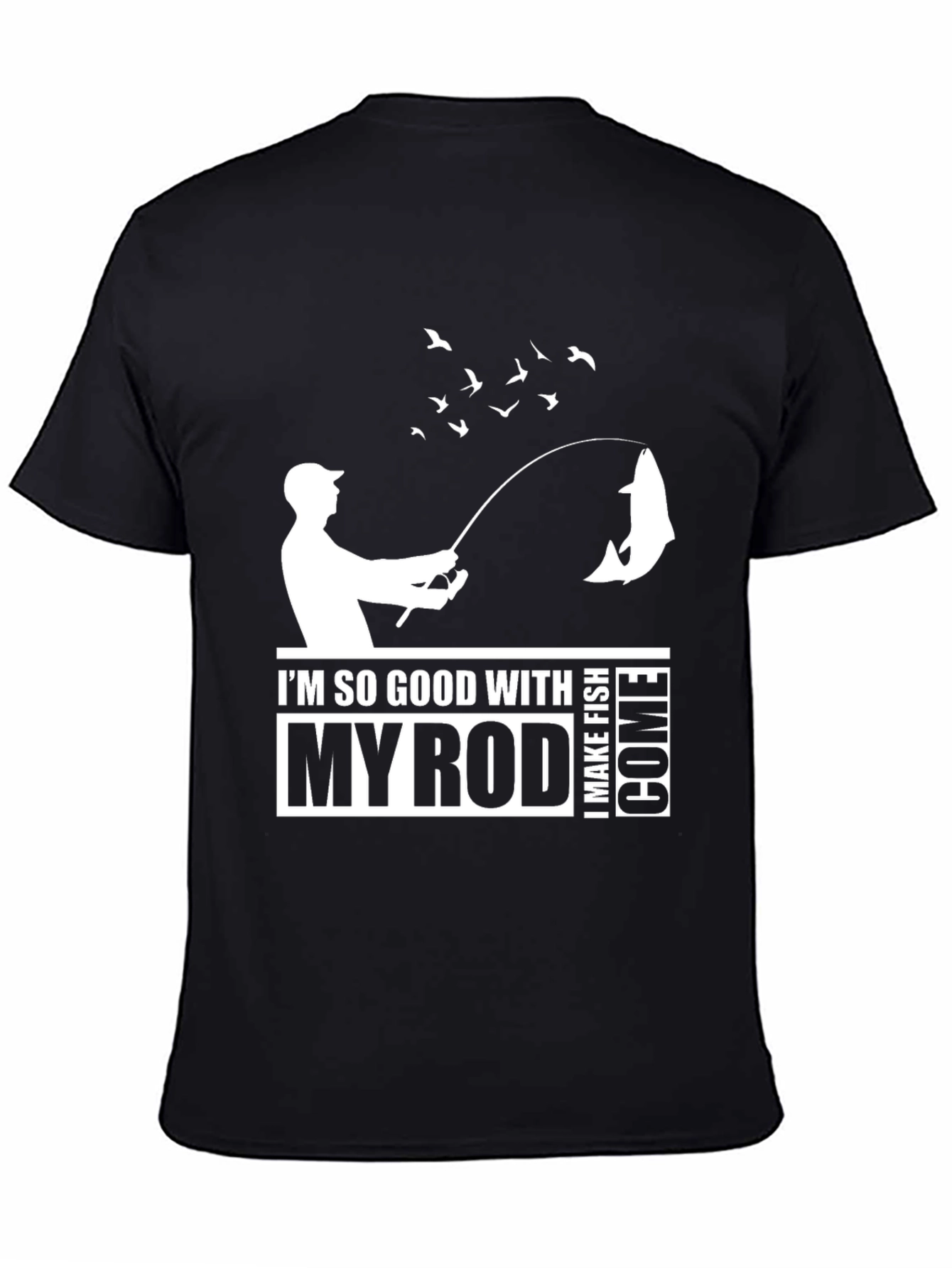 Funny Fishing T-Shirt: Im So Good With My Rod