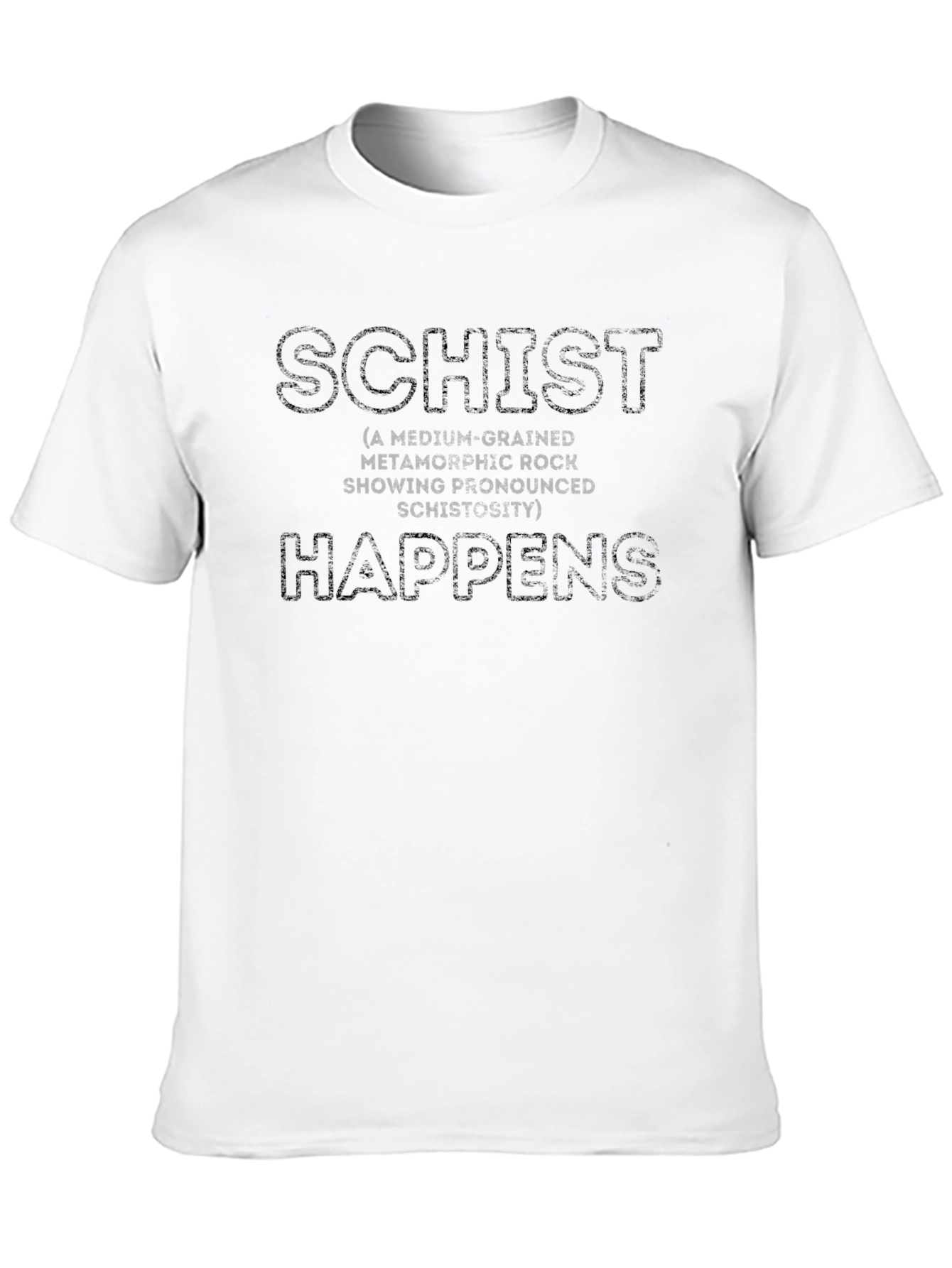 Schist Happens Graphic T-Shirt - Geology Humor Tee