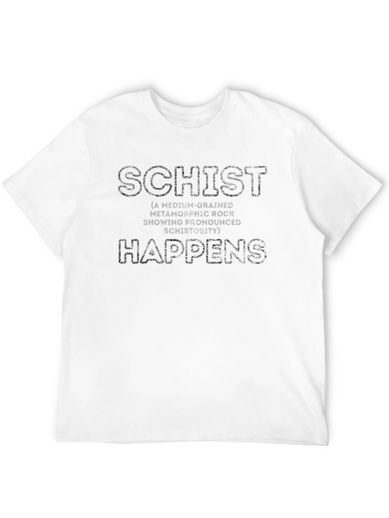 Schist Happens Graphic T-Shirt - Geology Humor Tee