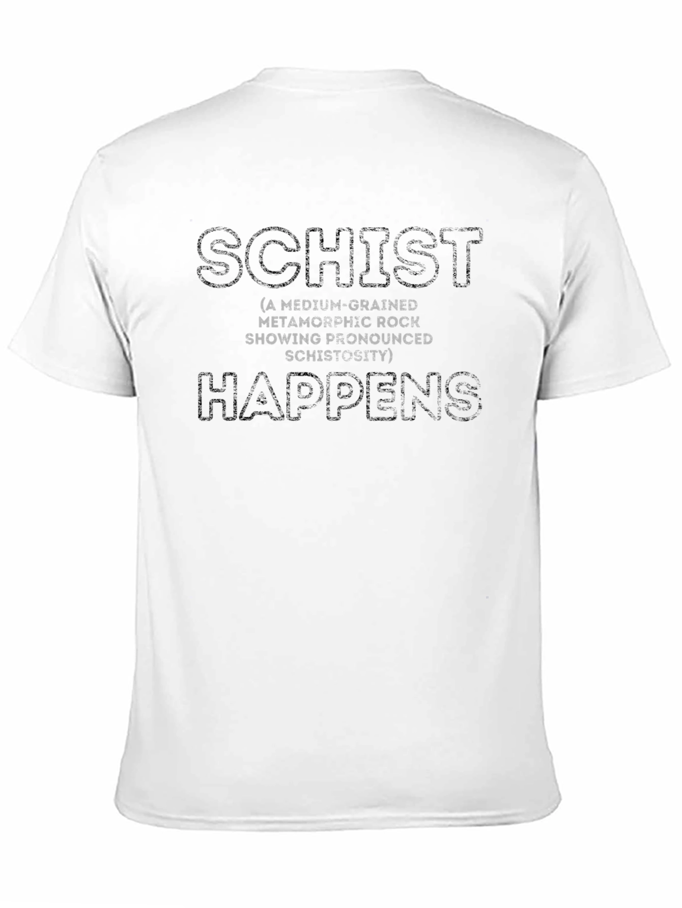 Schist Happens Graphic T-Shirt - Geology Humor Tee