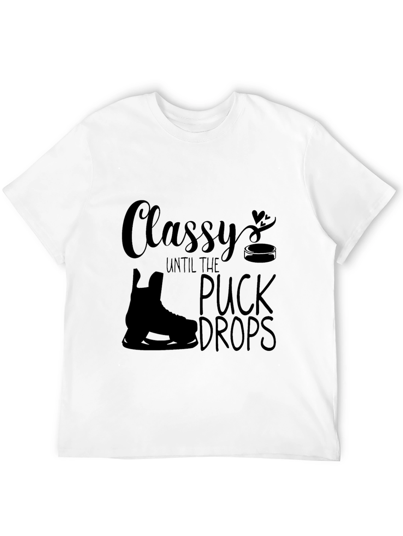 Classy Until The Puck Drops T-Shirt