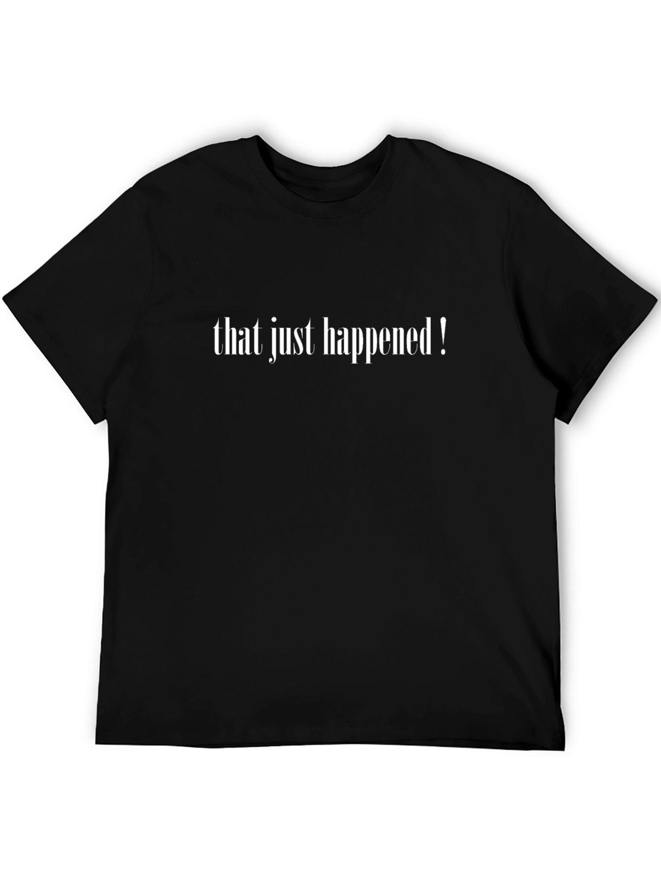 That Just Happened Black Graphic Tee