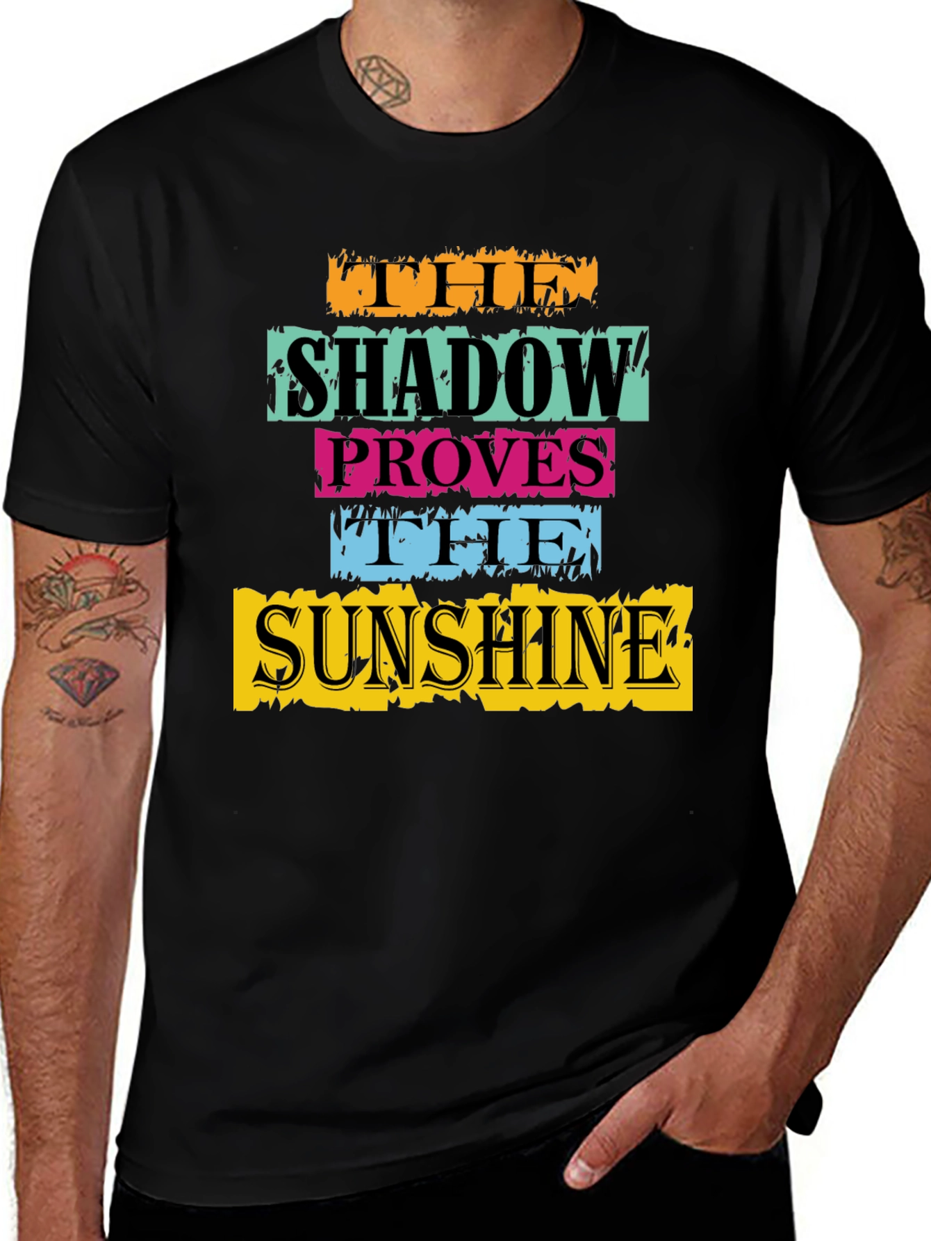 The Shadow Proves The Sunshine Graphic T-Shirt