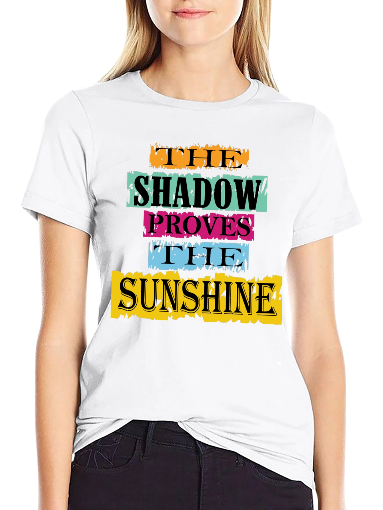 The Shadow Proves The Sunshine Graphic T-Shirt