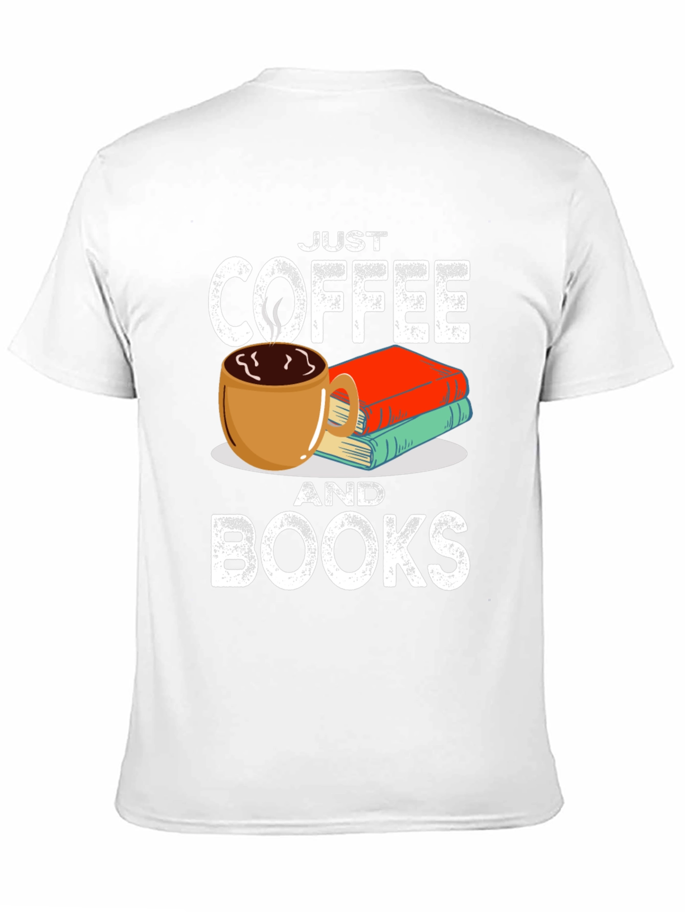 Just Coffee and Books T-Shirt - Book Lover Tee