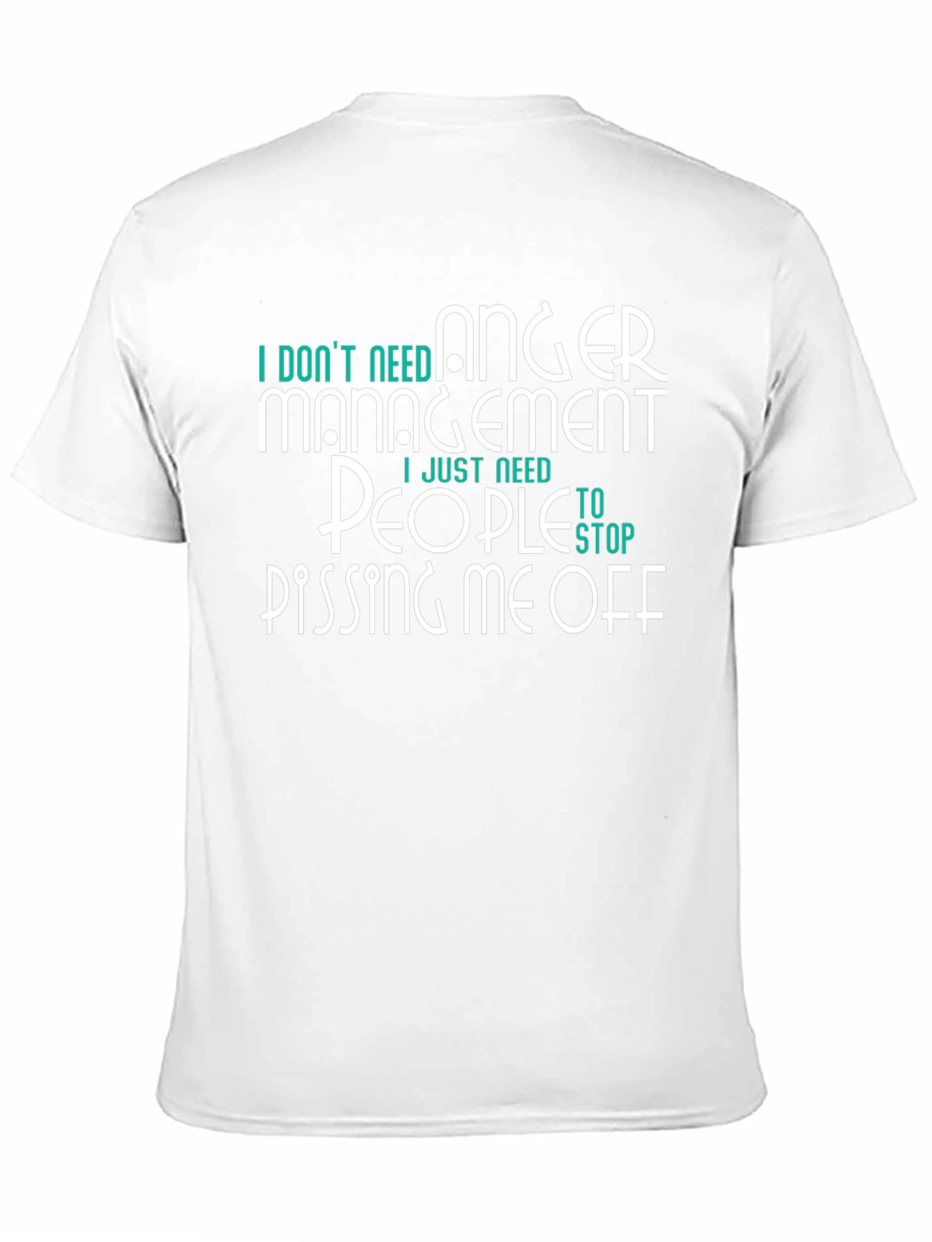 Funny Graphic Tee - I Dont Need Anger Management