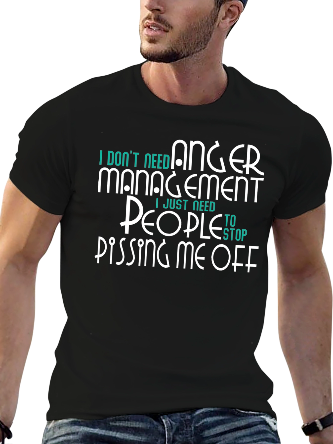 Funny Graphic Tee - I Dont Need Anger Management