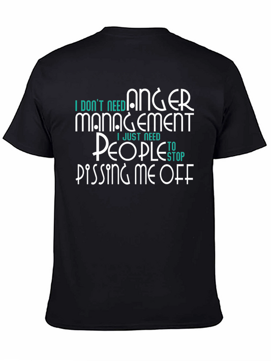 Funny Graphic Tee - I Dont Need Anger Management