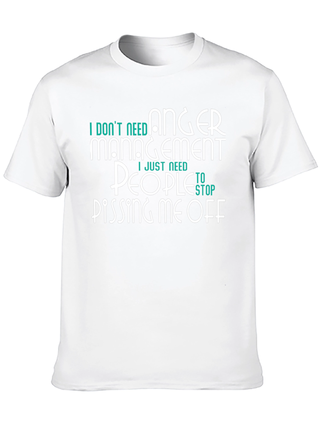 Funny Graphic Tee - I Dont Need Anger Management