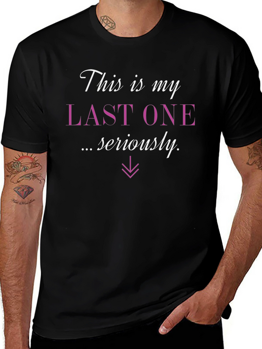 Last One T-Shirt - Funny Graphic Tee