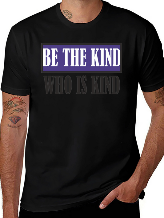 Be The Kind T-Shirt - Positive Message Black Tee