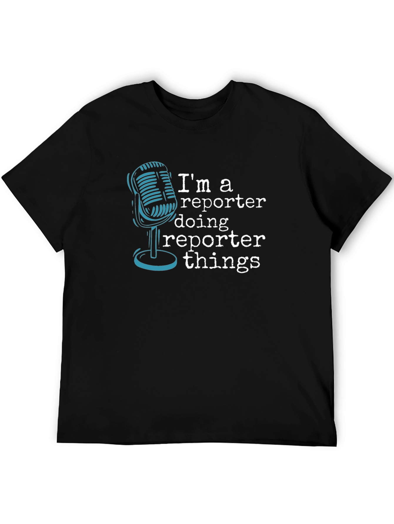 Im A Reporter Doing Reporter Things T-Shirt