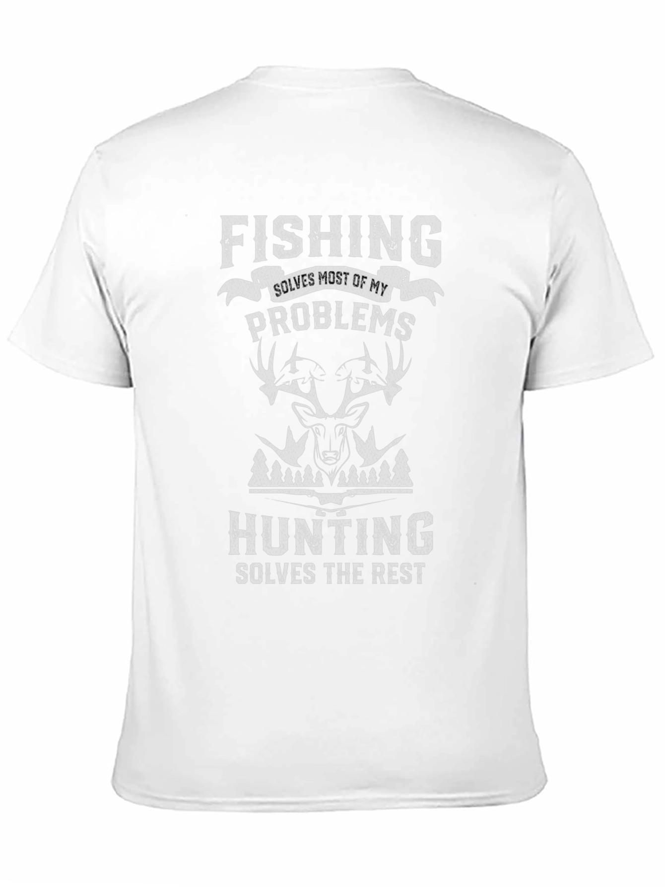 Fishing & Hunting T-Shirt - Solves My Problems