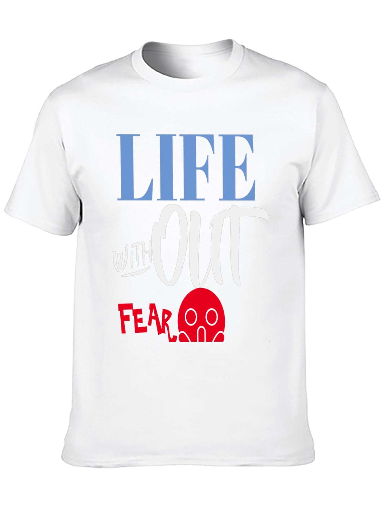 Life Without Fear Graphic T-Shirt
