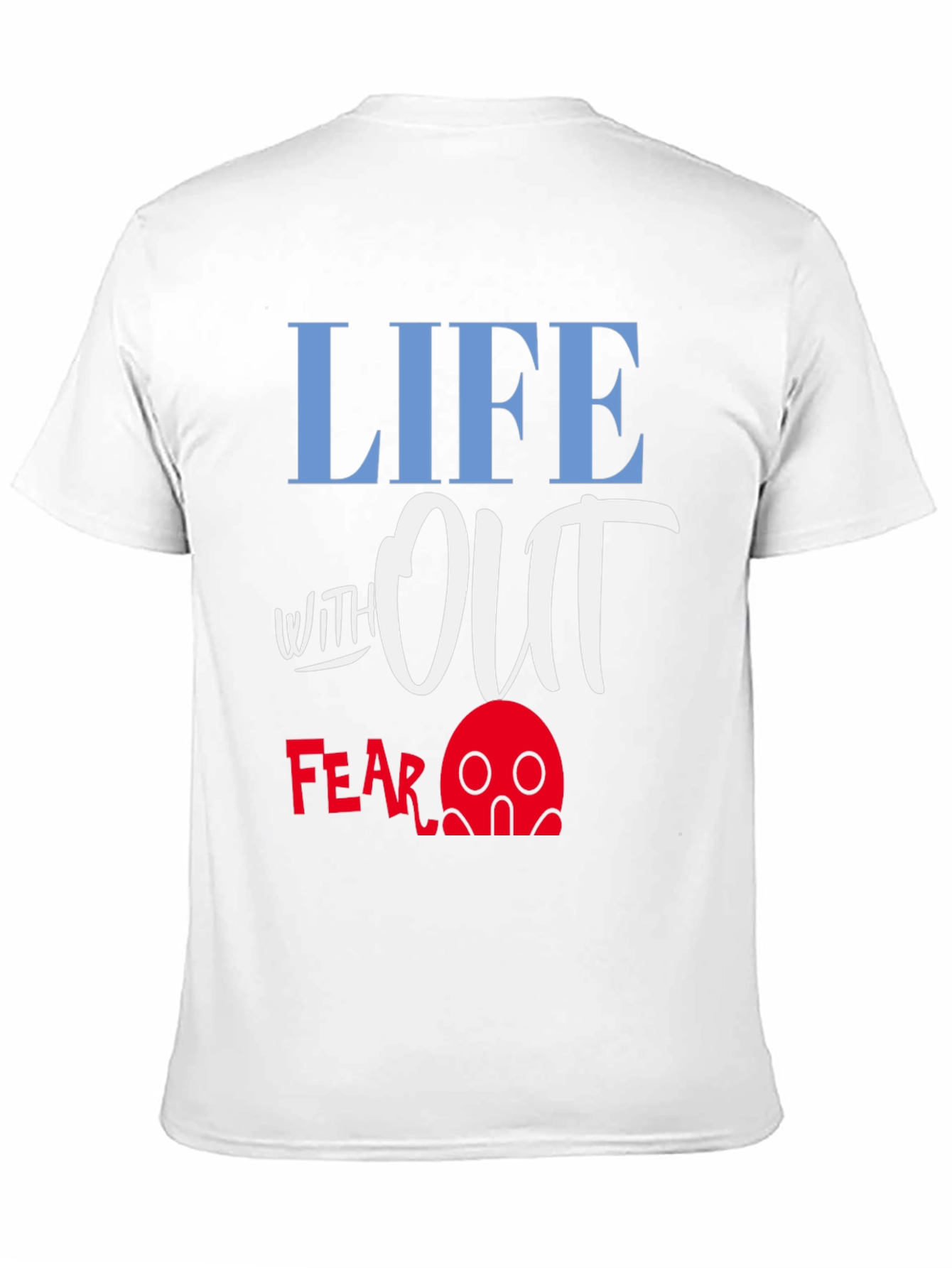 Life Without Fear Graphic T-Shirt