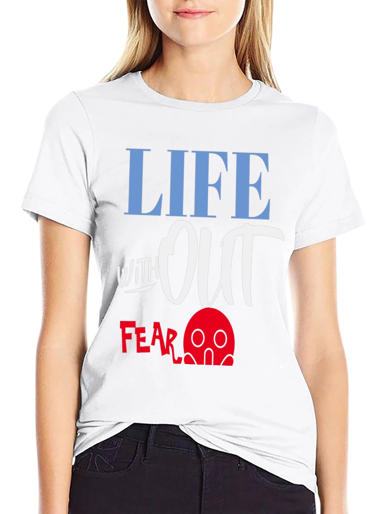 Life Without Fear Graphic T-Shirt