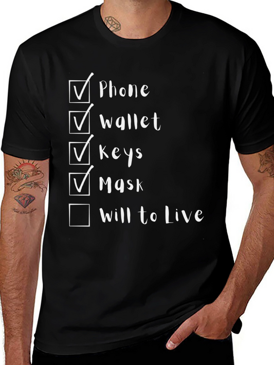 Funny Checklist T-Shirt: Phone Wallet Keys Mask Will to Live