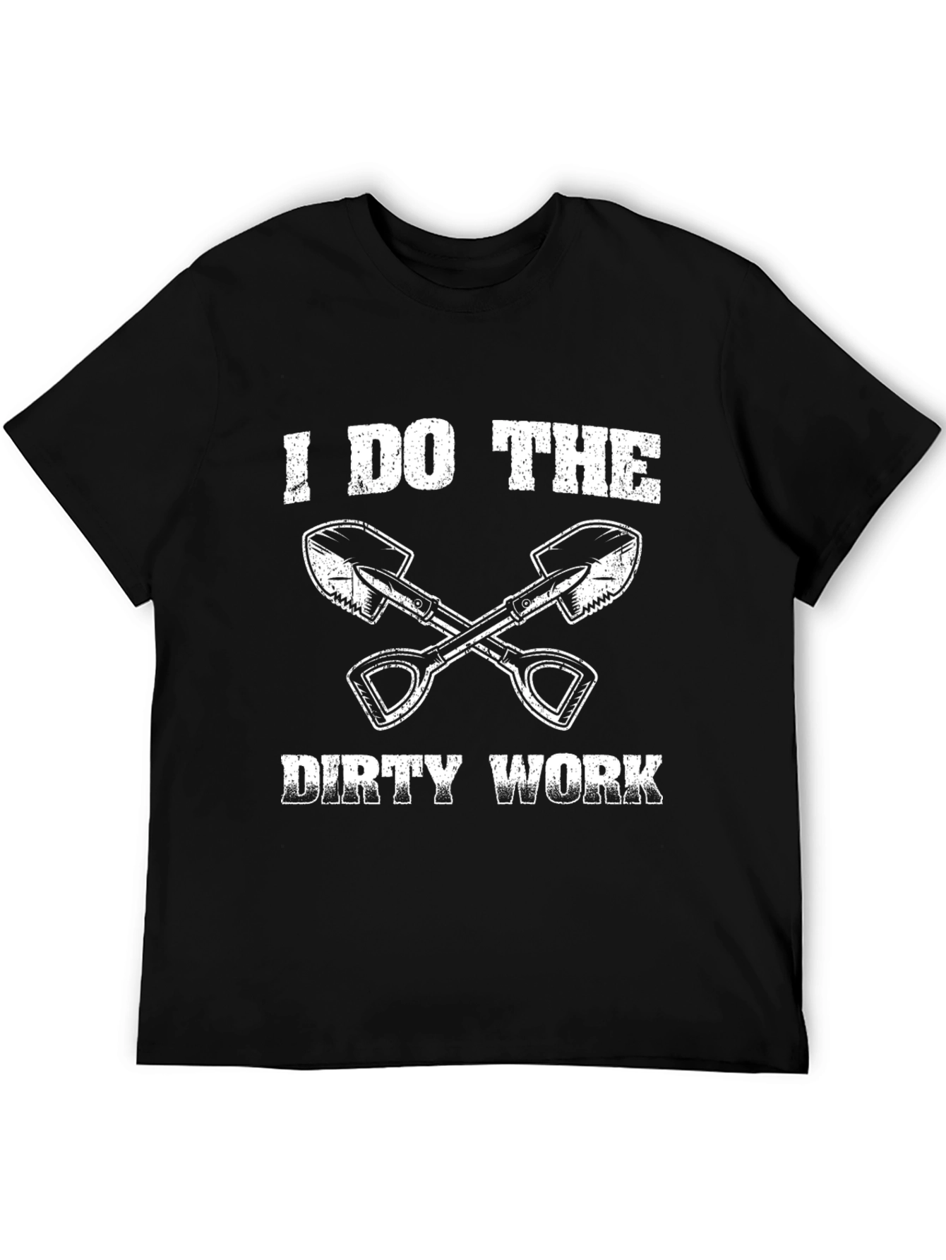 I Do The Dirty Work T-Shirt
