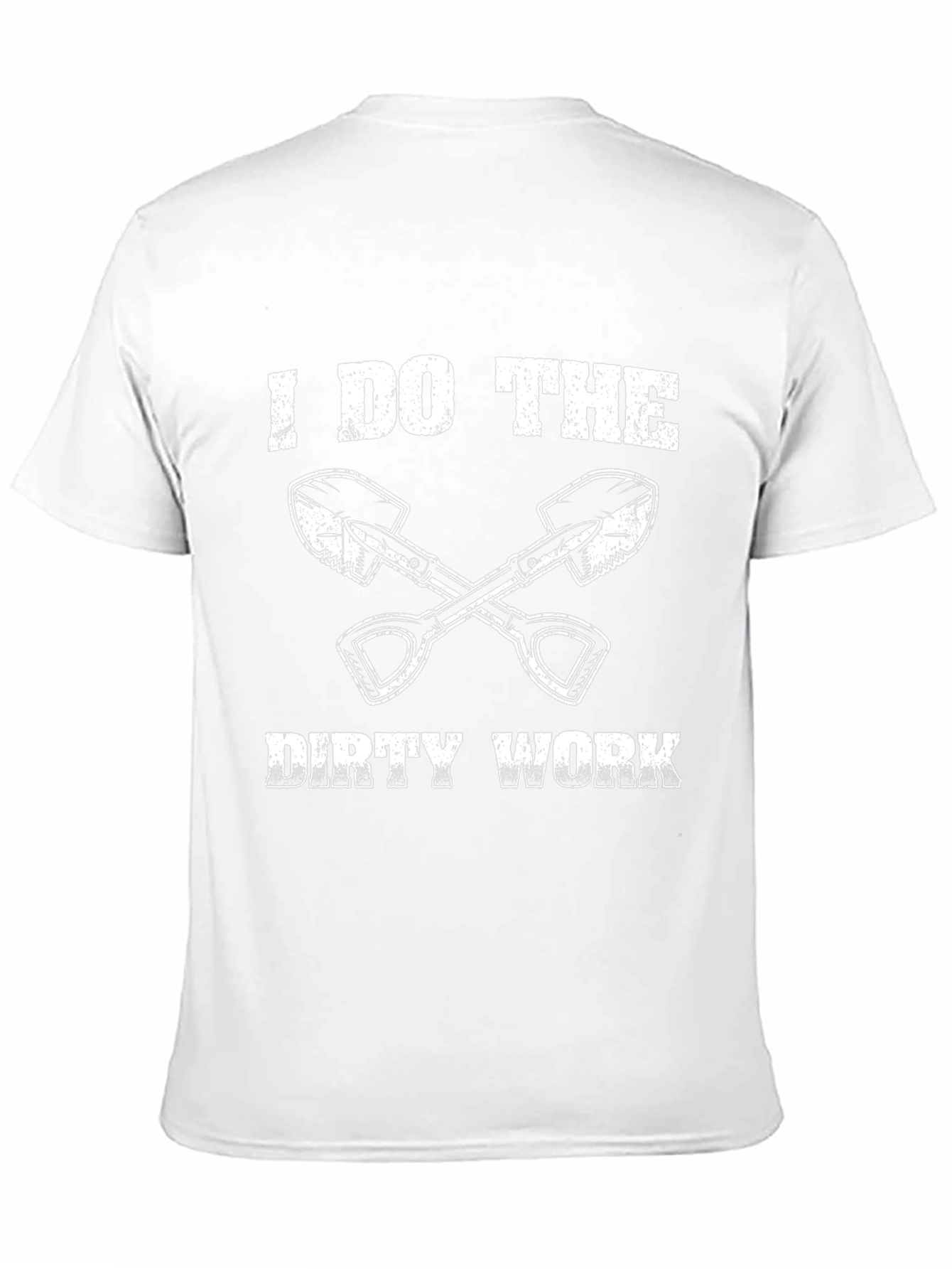 I Do The Dirty Work T-Shirt