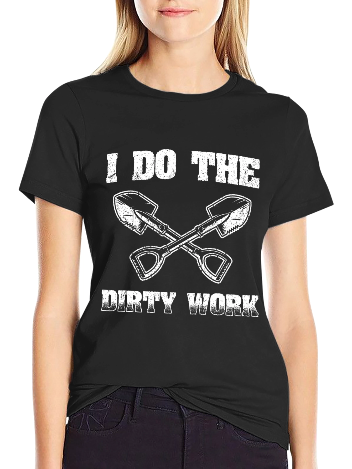 I Do The Dirty Work T-Shirt