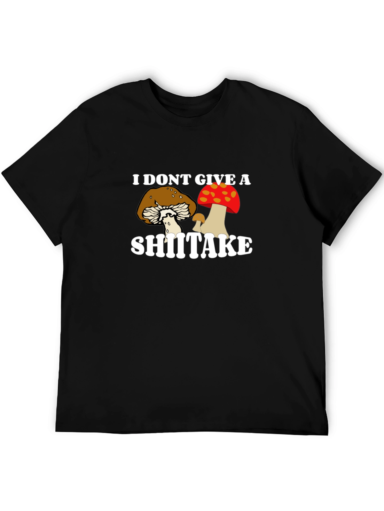 I Dont Give a Shiitake T-Shirt Funny Mushroom Tee