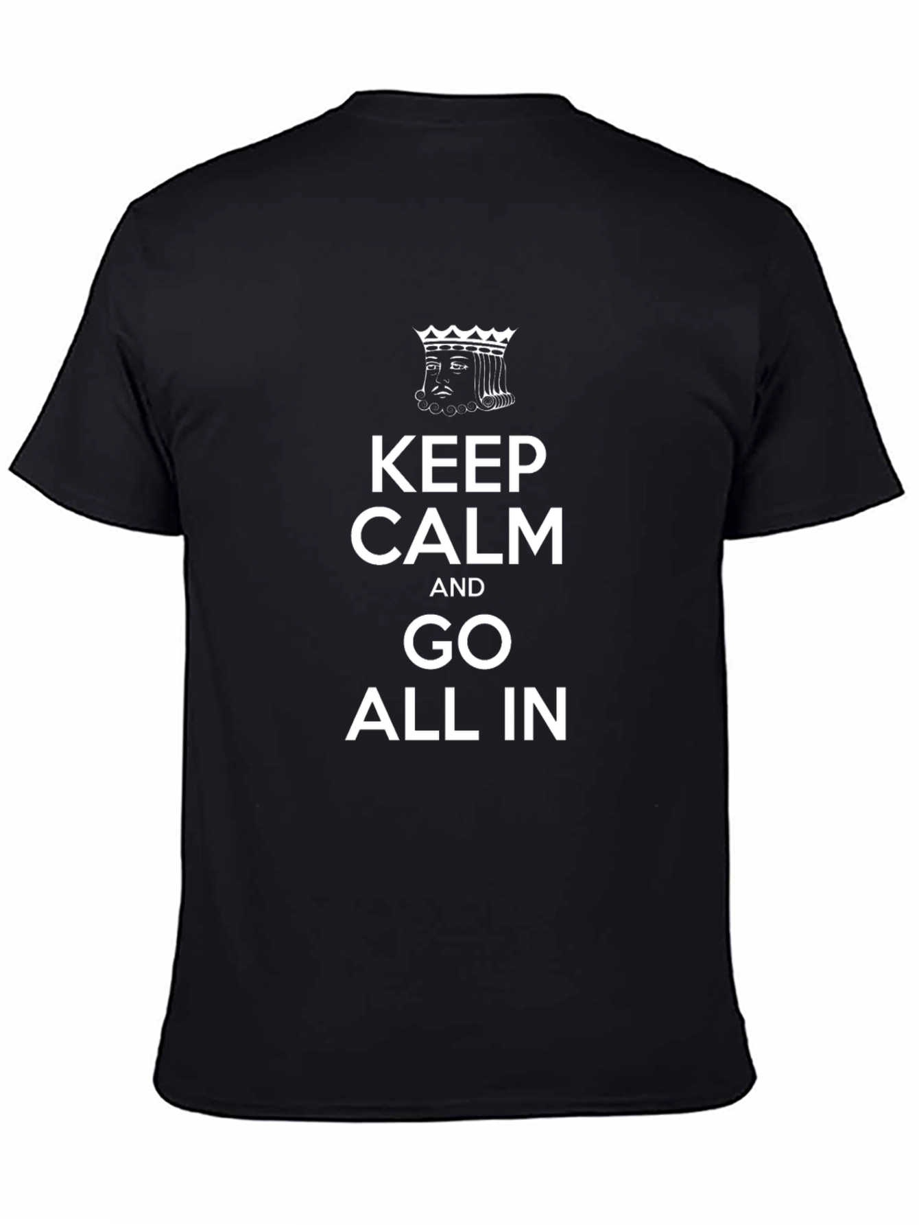 Keep Calm and Go All In Black T-Shirt