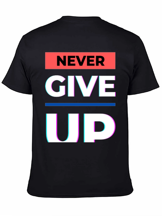 Never Give Up Graphic Tee - Motivational Black T-Shirt