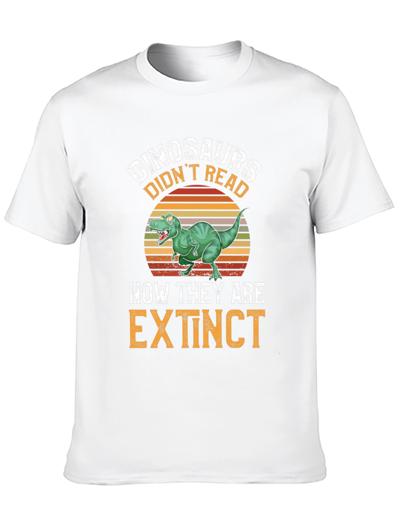 Dinosaurs Didnt Read T-Shirt - Extinct Funny Tee