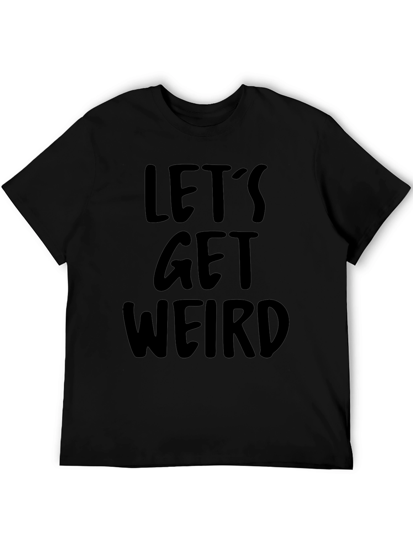 Lets Get Weird Graphic Tee