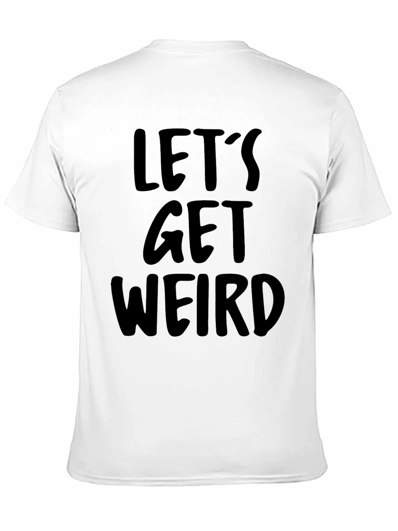 Lets Get Weird Graphic Tee