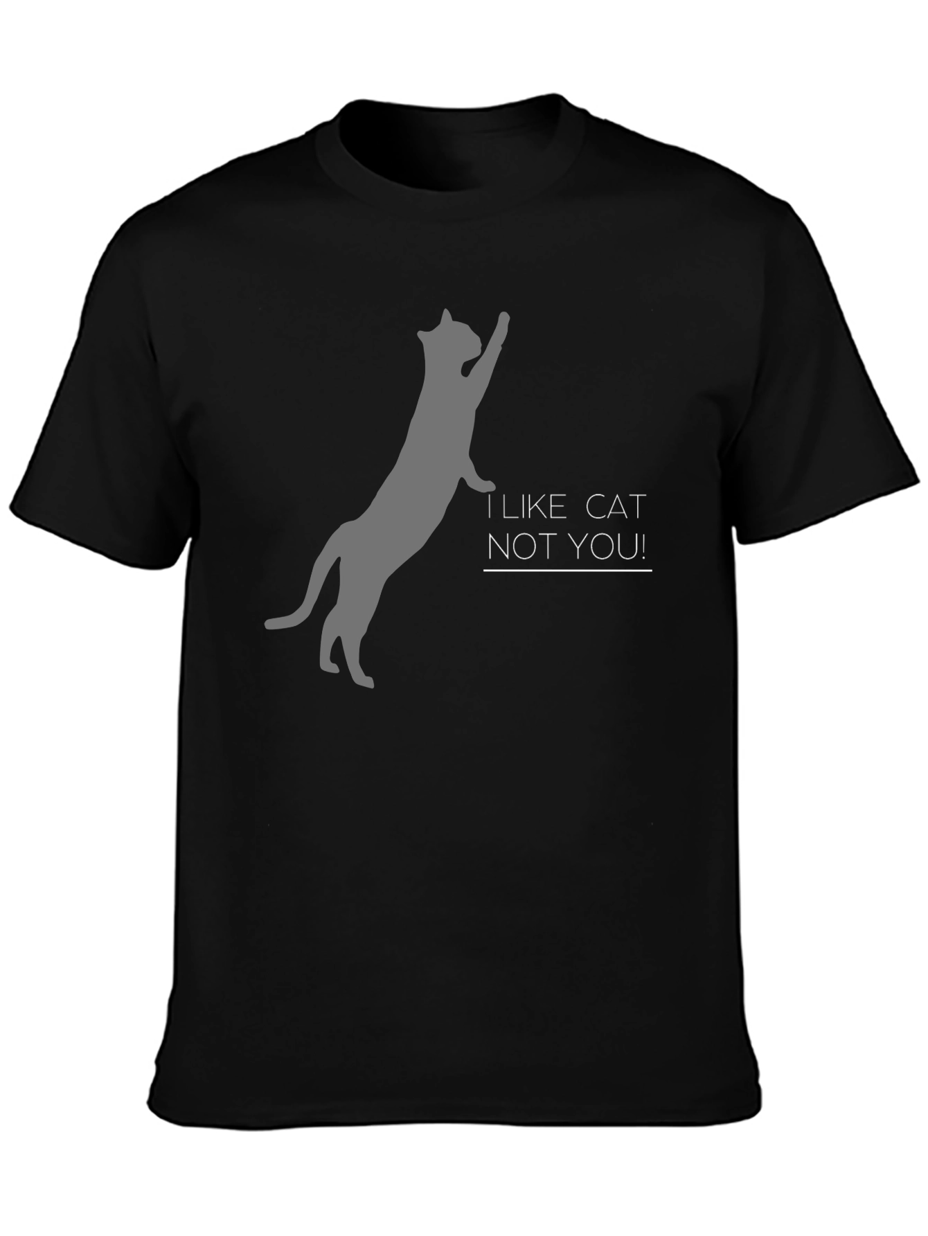 I Like Cat Not You! Black Tee