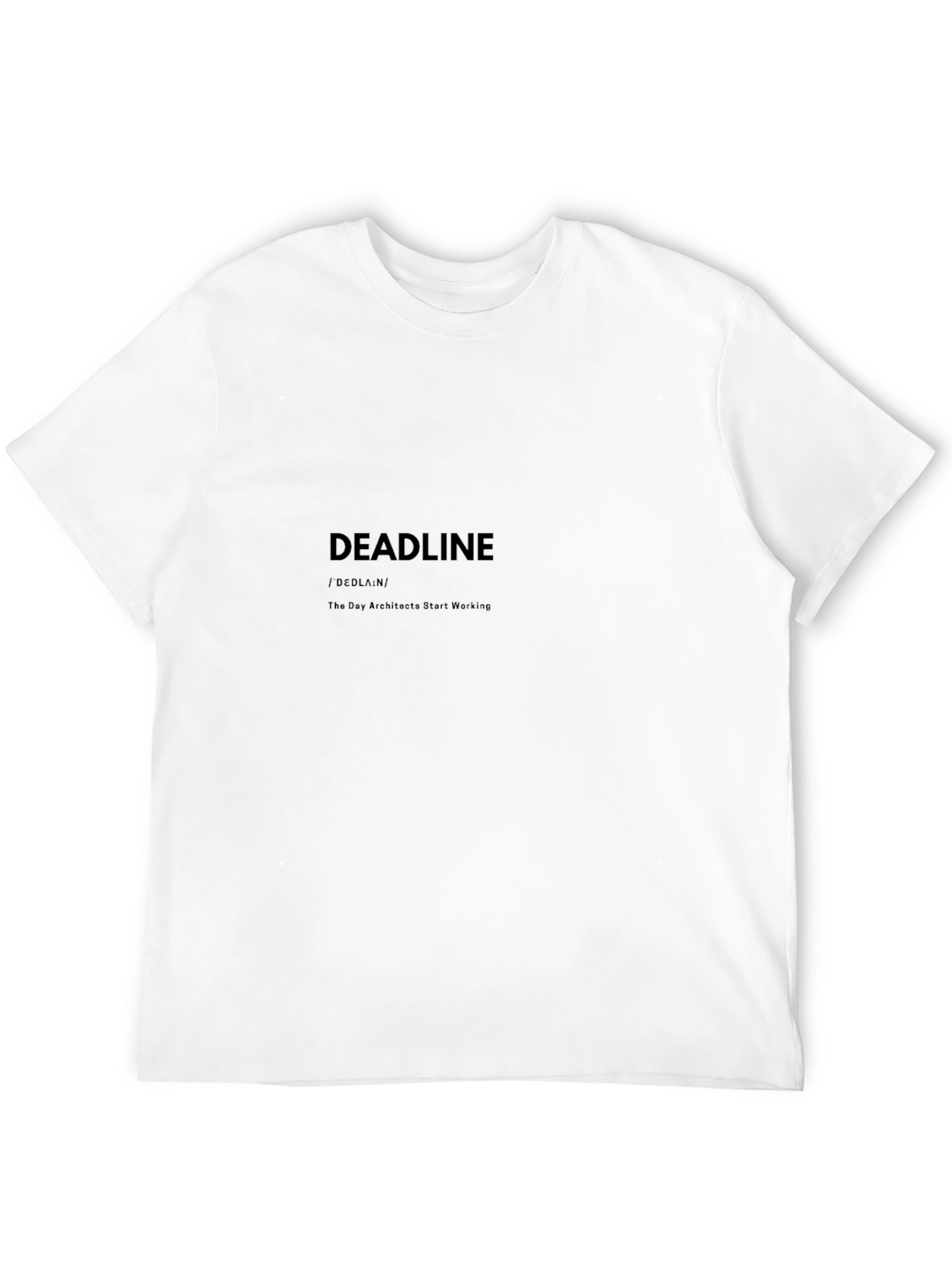 Deadline T-Shirt - Funny Architect Humor