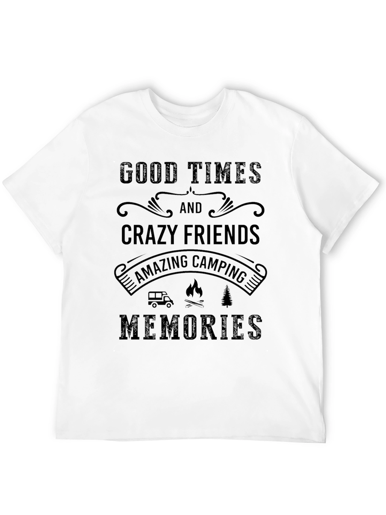Good Times & Crazy Friends Camping T-Shirt