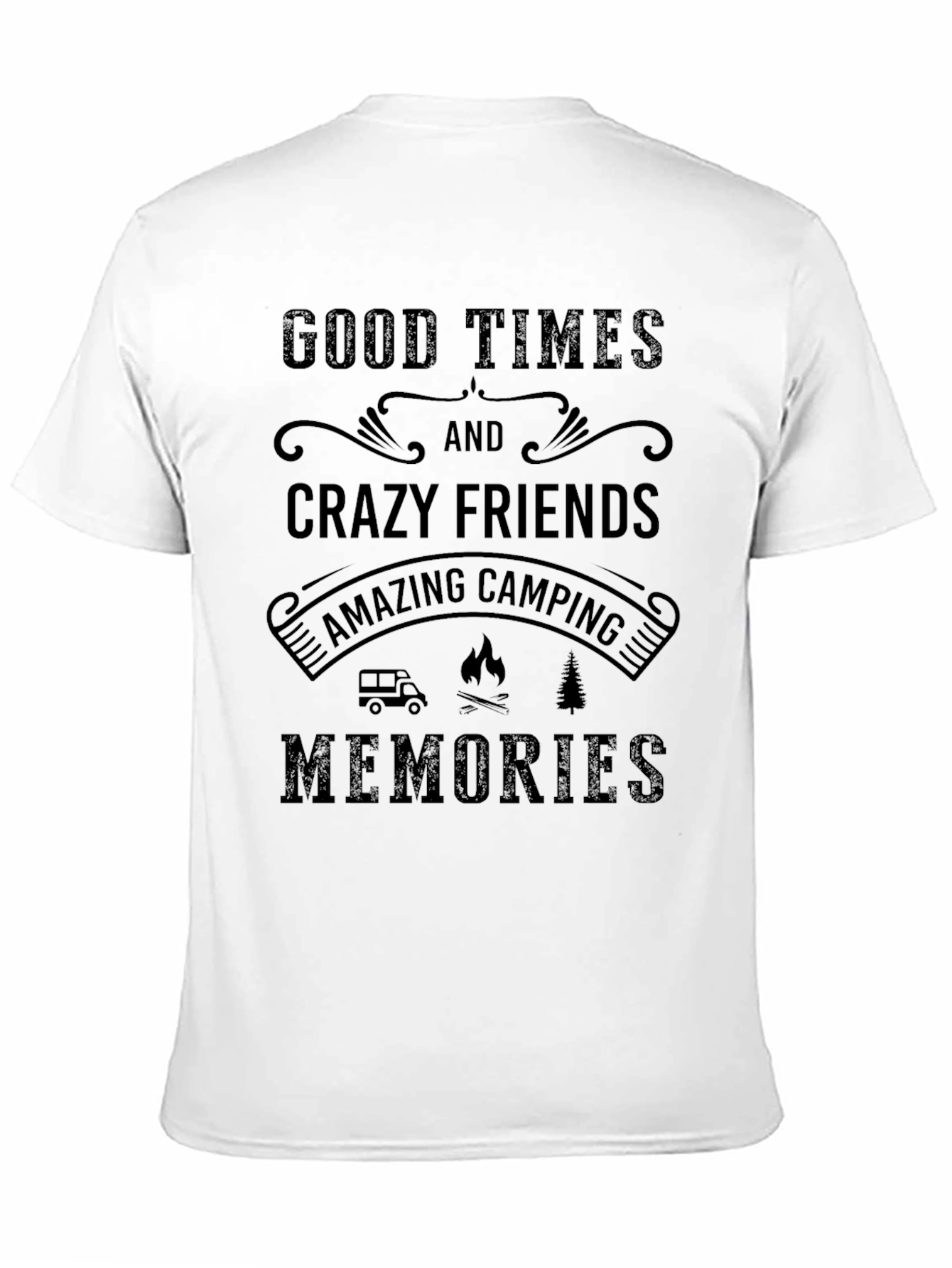 Good Times & Crazy Friends Camping T-Shirt