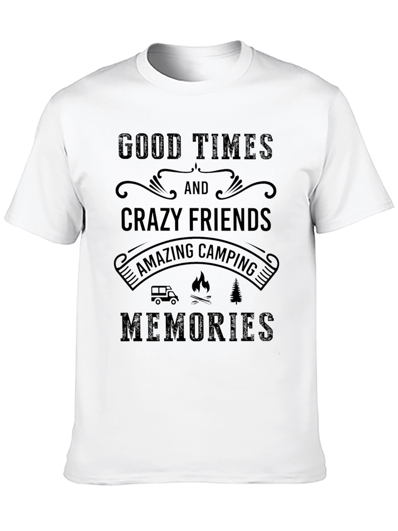 Good Times & Crazy Friends Camping T-Shirt