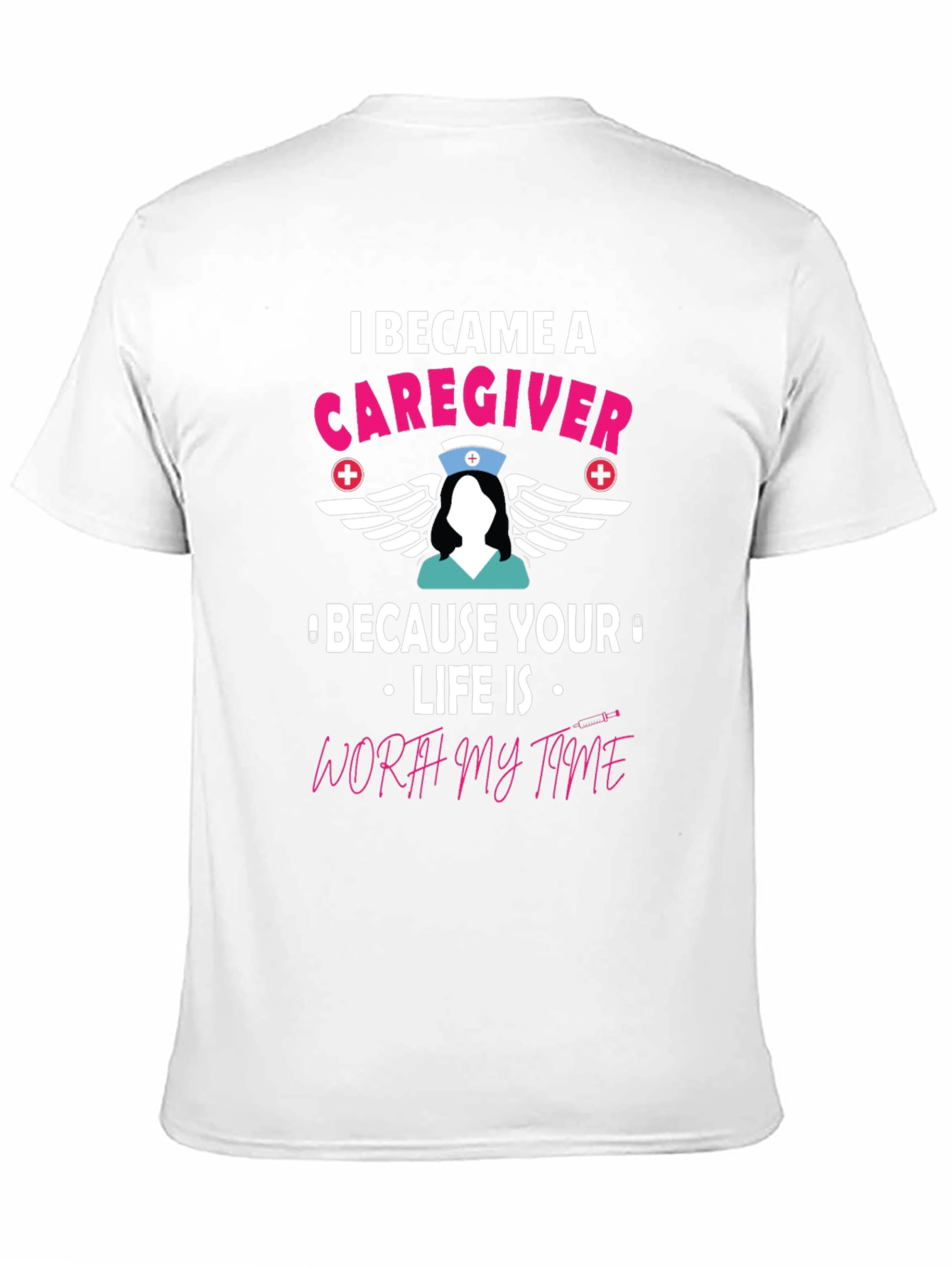 Caregiver T-Shirt - Worth My Time Nurse Tee