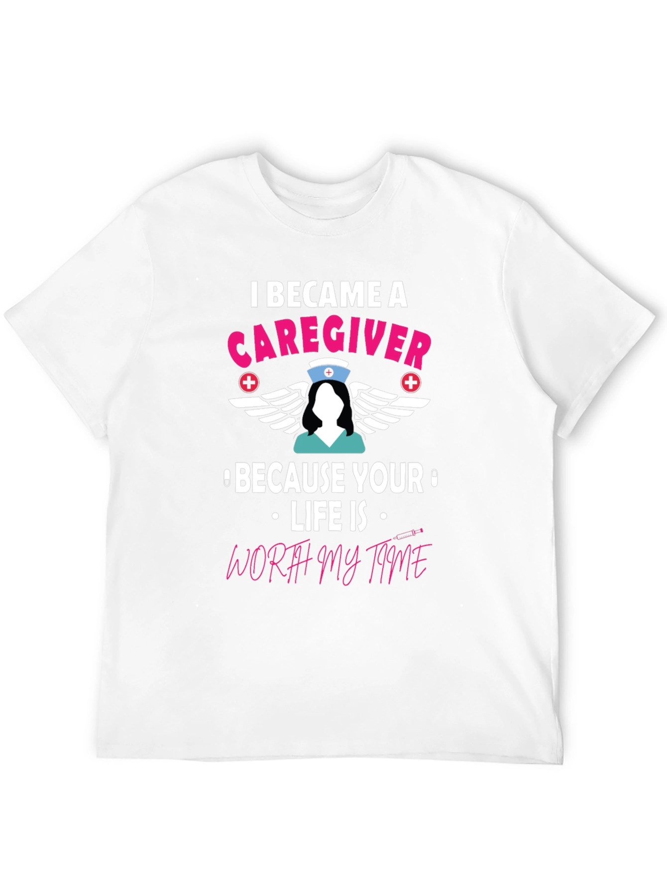 Caregiver T-Shirt - Worth My Time Nurse Tee