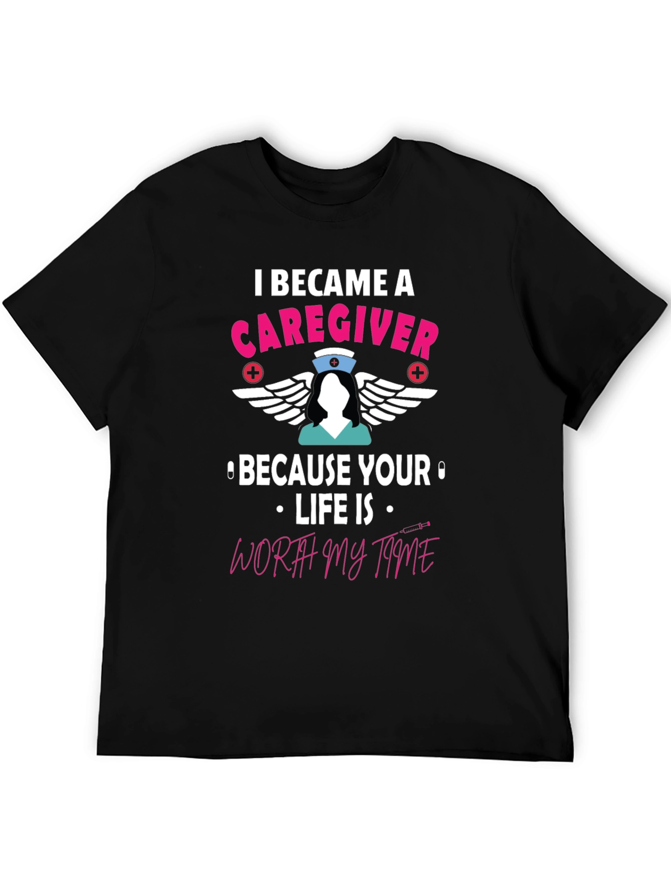 Caregiver T-Shirt - Worth My Time Nurse Tee