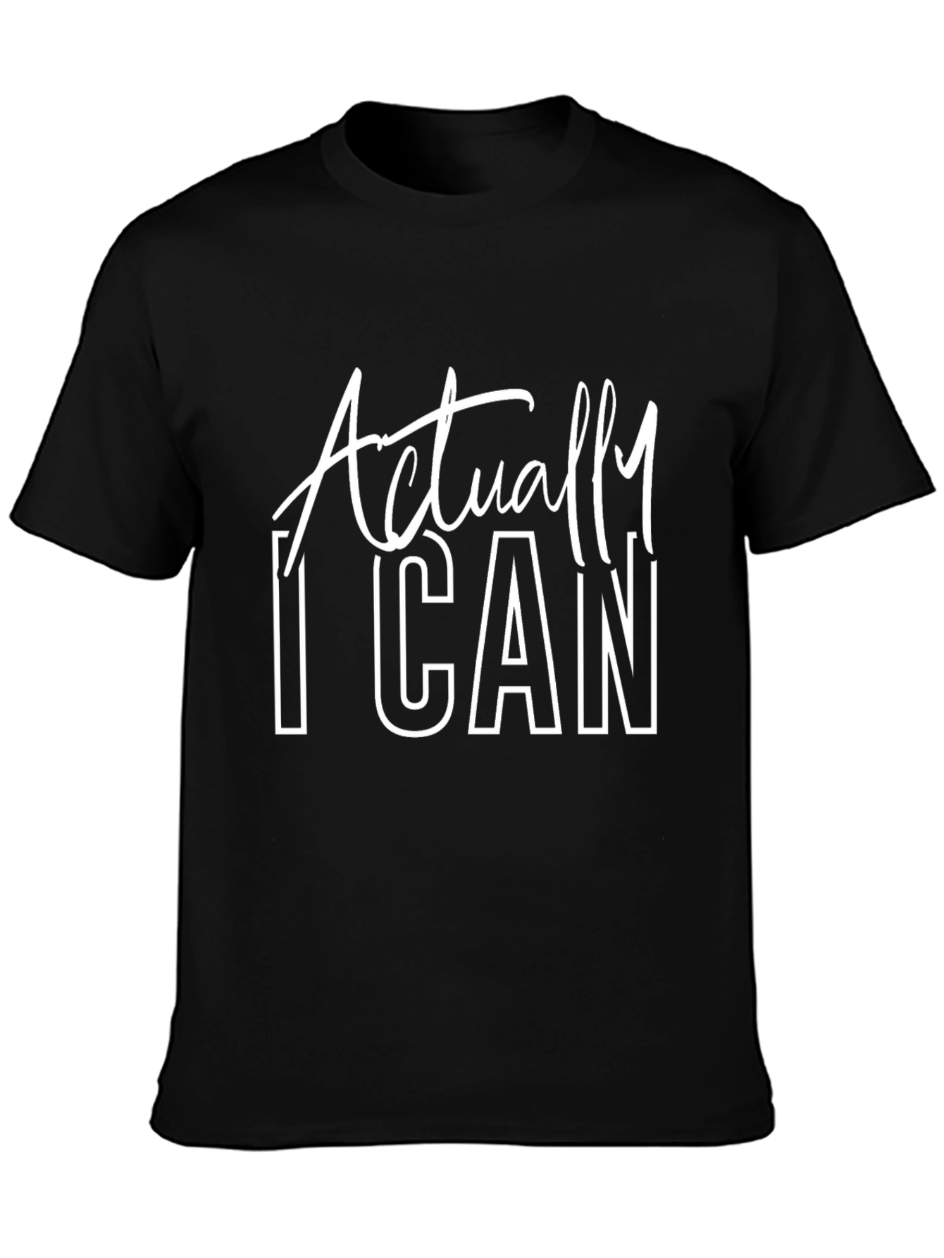 Actually I Can Graphic Tee - Motivational T-Shirt