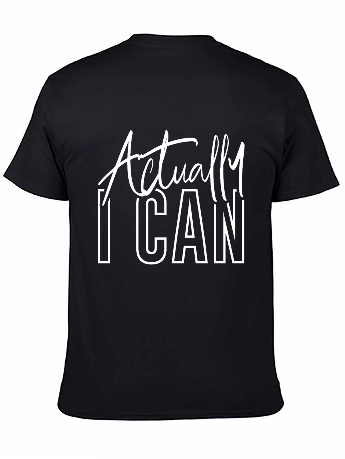 Actually I Can Graphic Tee - Motivational T-Shirt