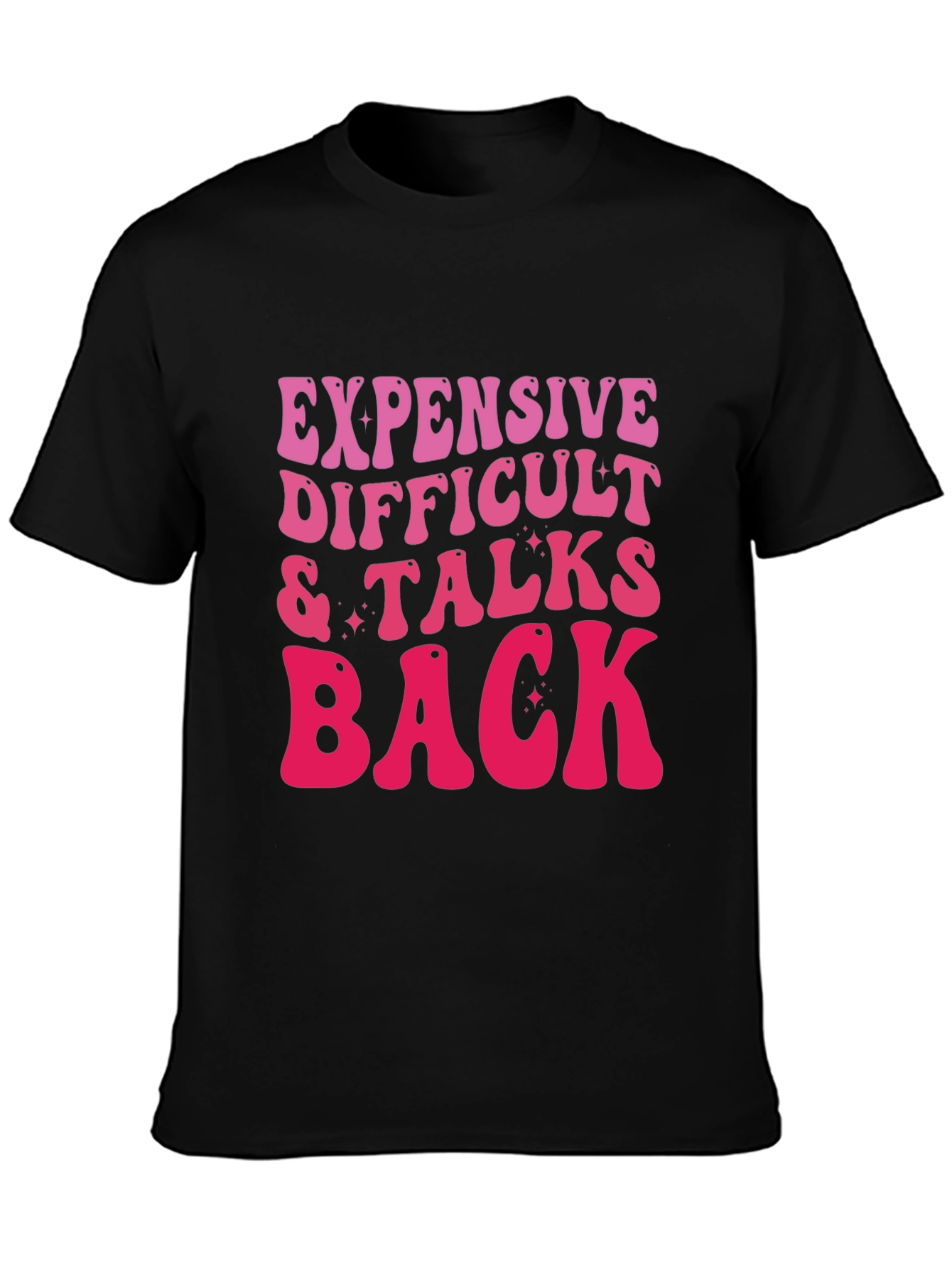 Expensive Difficult Talks Back Graphic Tee