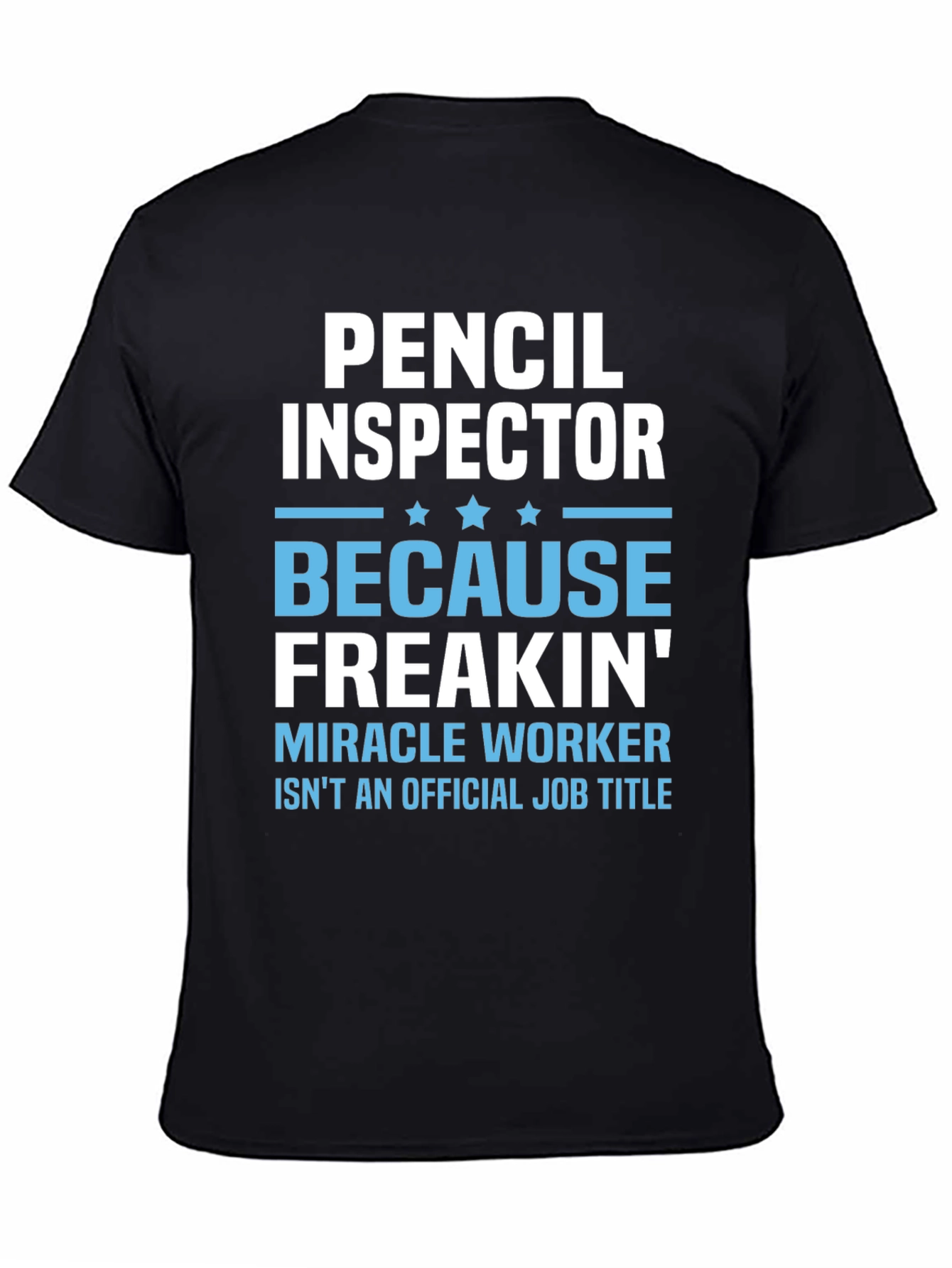Pencil Inspector T-Shirt: Funny Job Title Tee