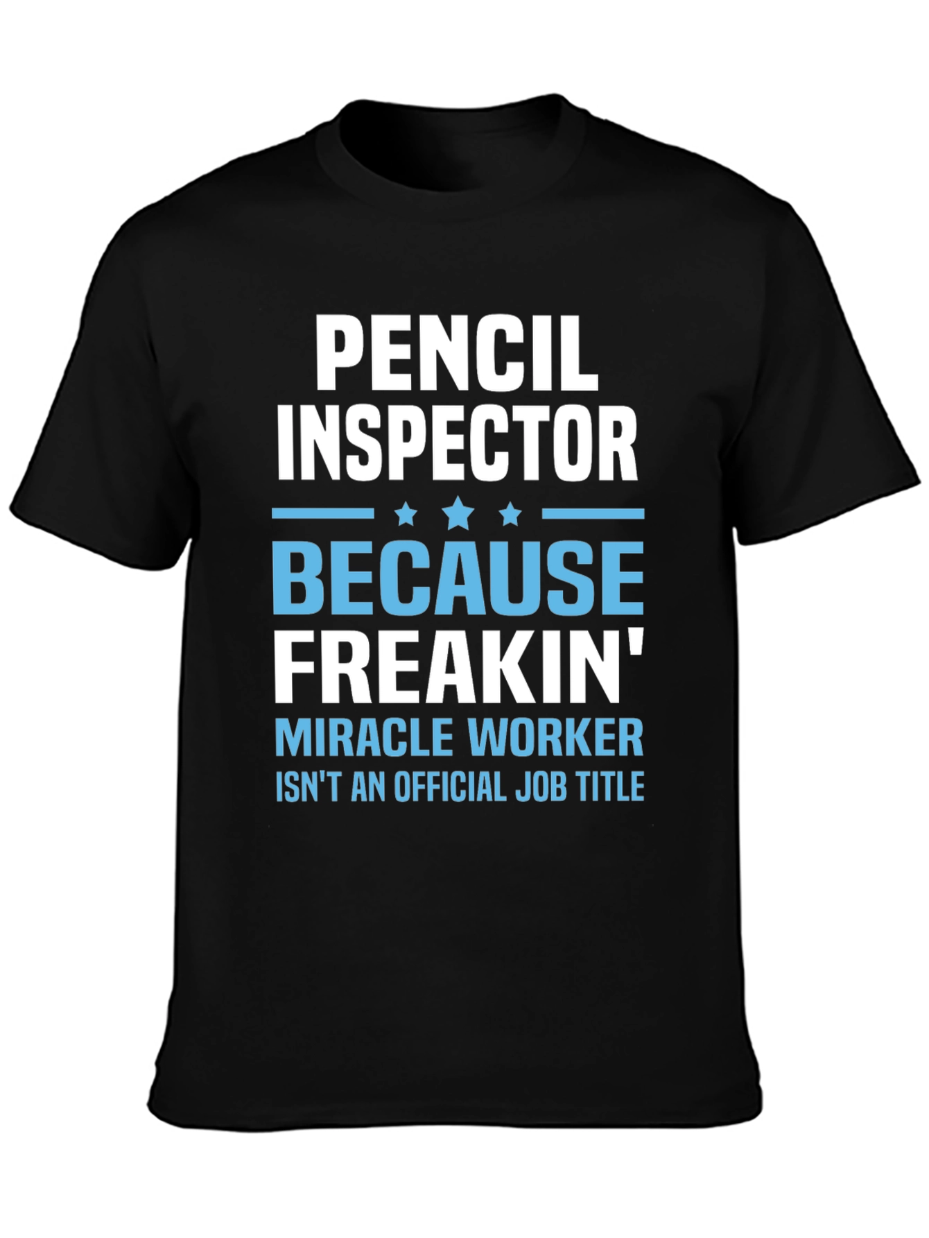 Pencil Inspector T-Shirt: Funny Job Title Tee