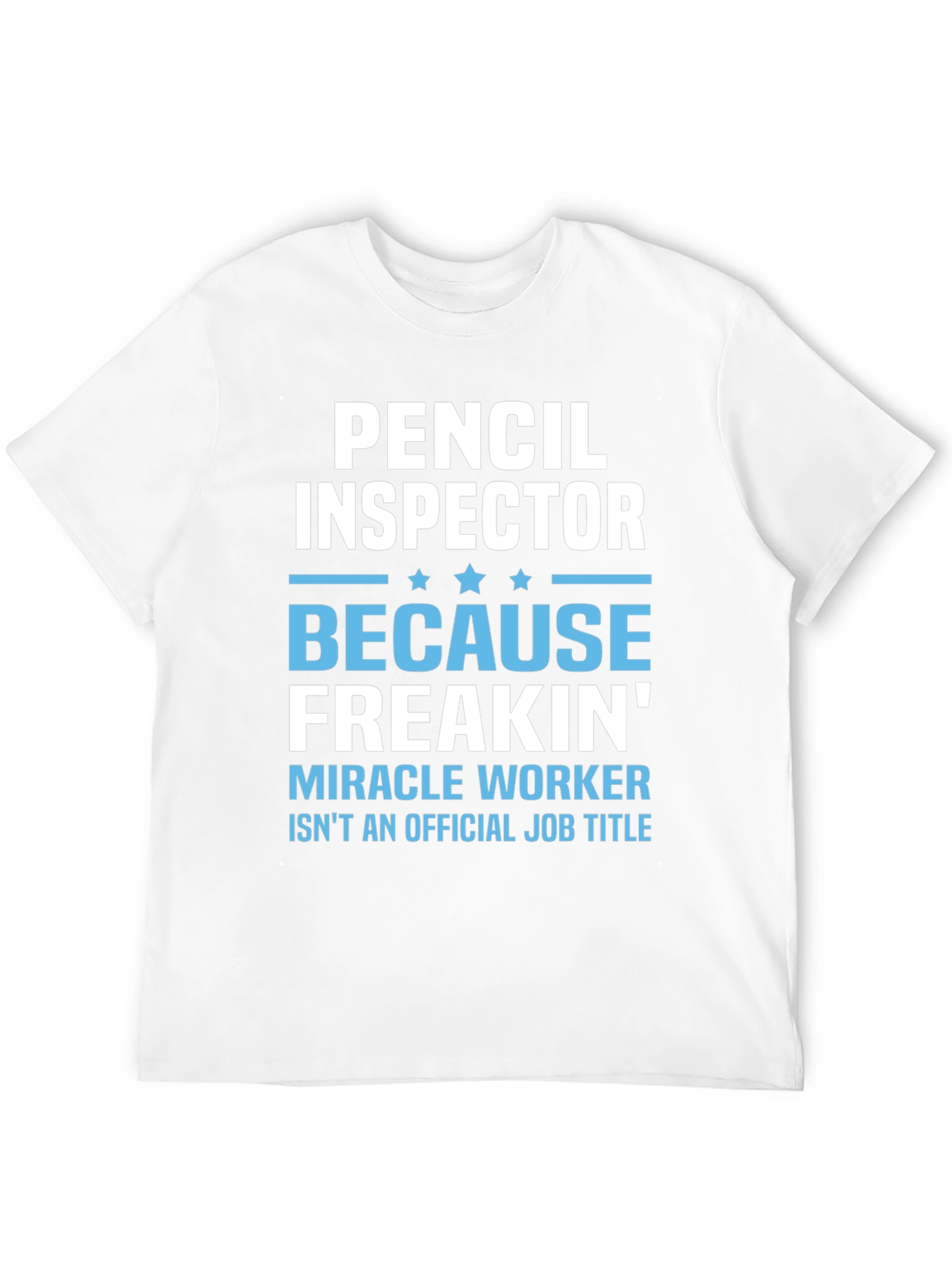 Pencil Inspector T-Shirt: Funny Job Title Tee
