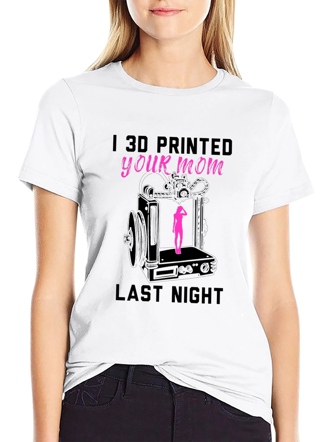 I 3D Printed Your Mom T-Shirt Funny Design