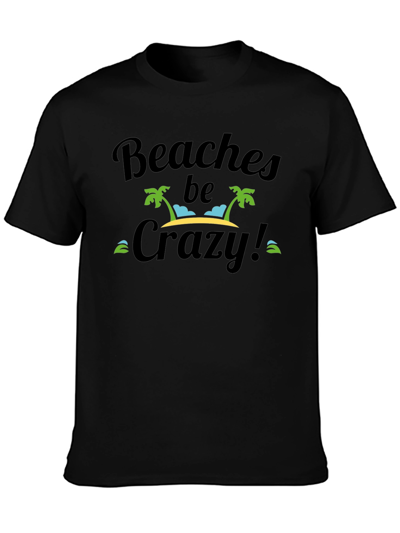 Beaches Be Crazy Black Graphic T-Shirt