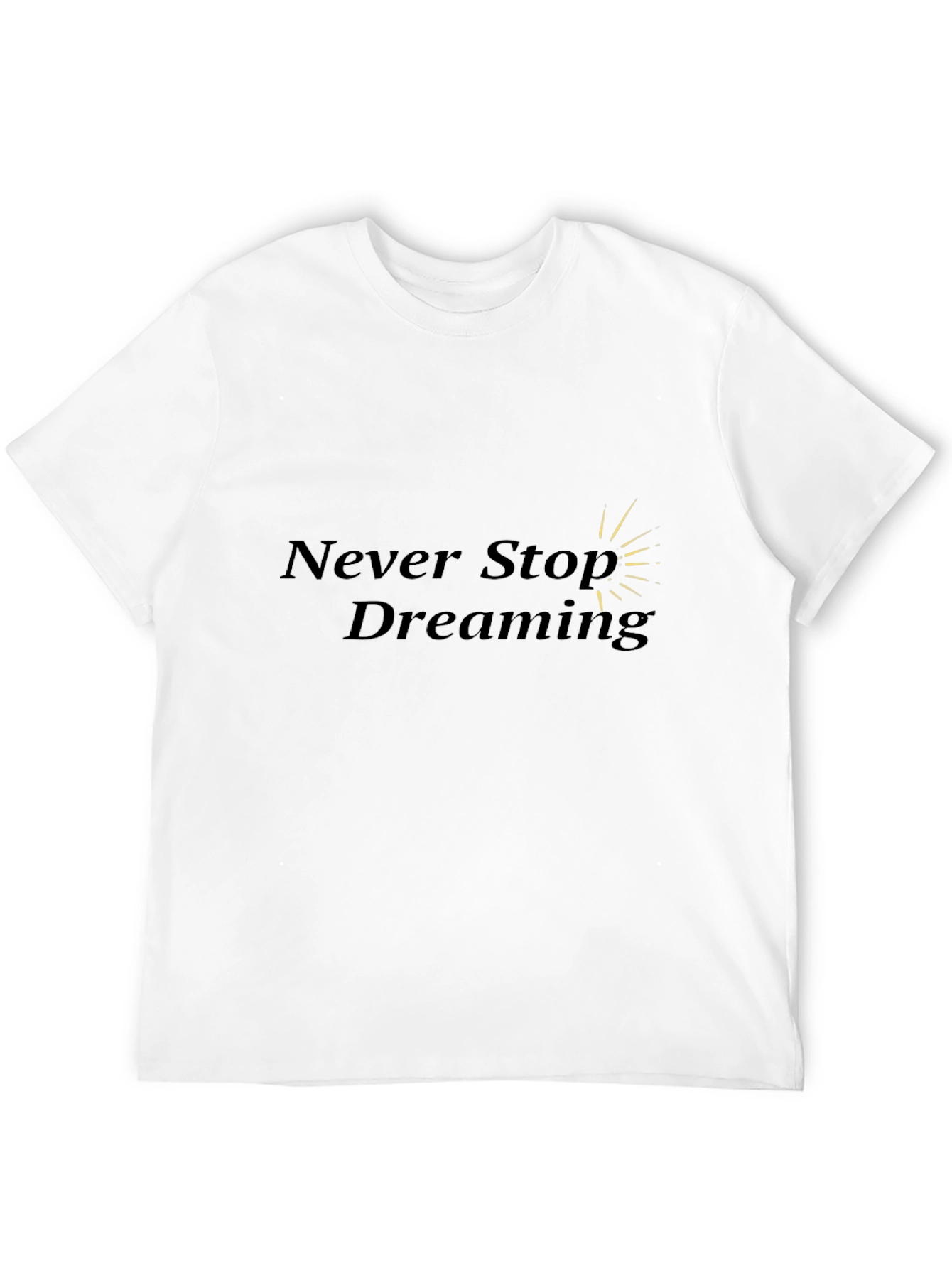 Never Stop Dreaming Black T-Shirt