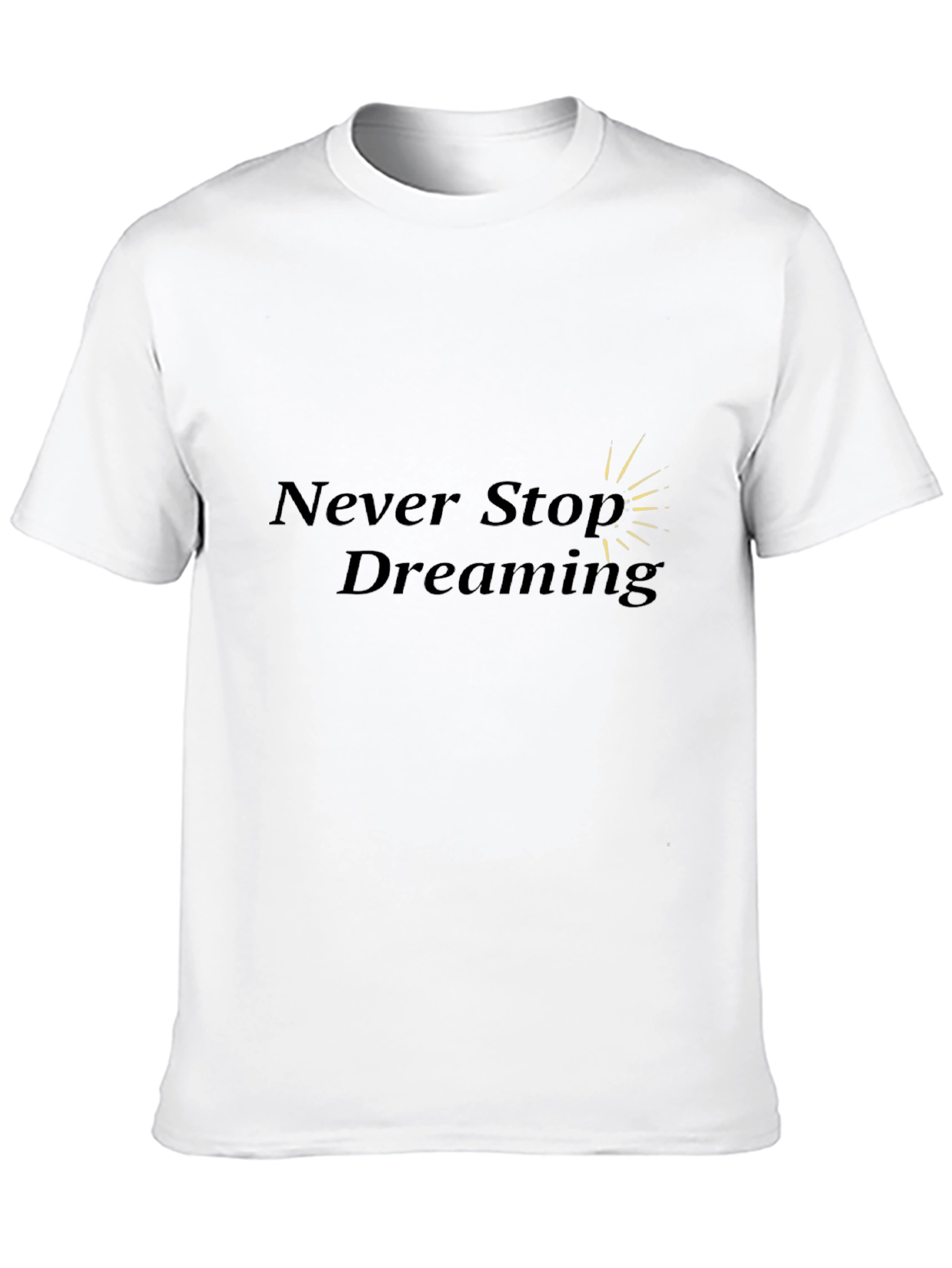 Never Stop Dreaming Black T-Shirt