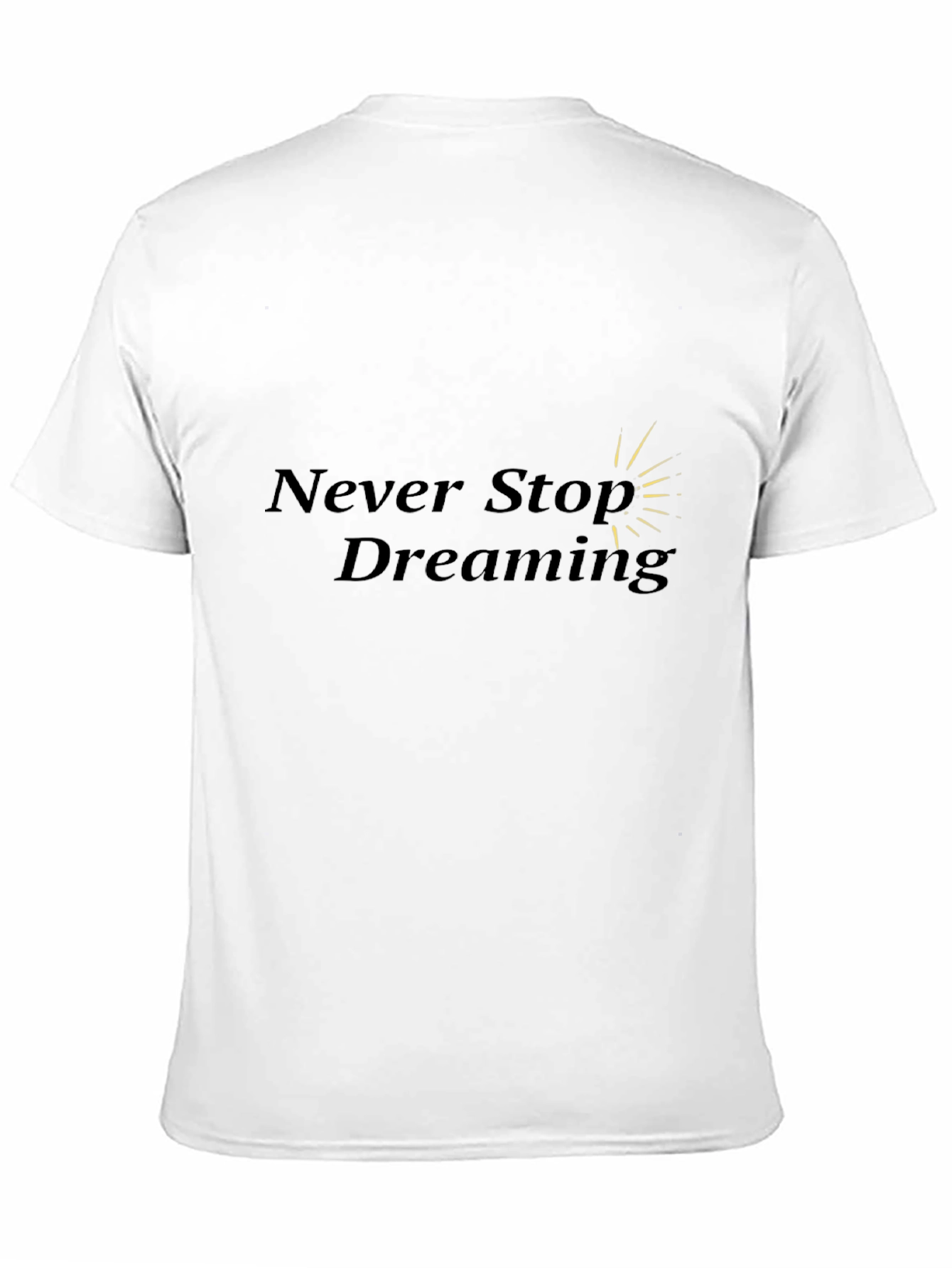 Never Stop Dreaming Black T-Shirt